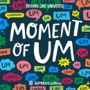 moment of um